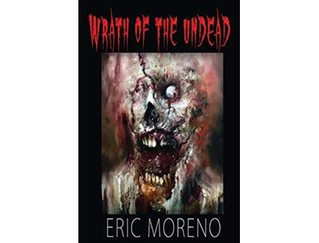 Livro WRATH OF THE UNDEAD de ERIC MORENO (Inglês)