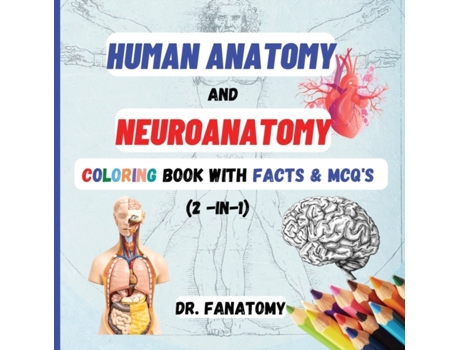 Livro Human Anatomy and Neuroanatomy Coloring Book with Facts & MCQ's (Multiple Choice Questions) Dr Fanatomy (Inglês)