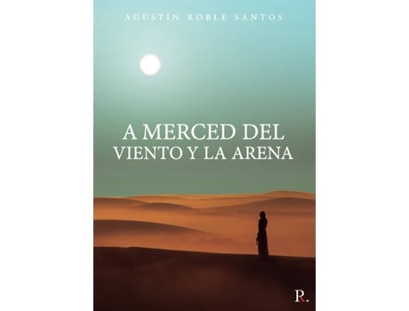 Livro A merced del viento y la arena de Agustín Roble Santos (Espanhol - 2020)