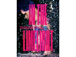 Livro In the Limelight de Steve Eichner e Gabriel Sanchez (Inglês - Capa Dura)