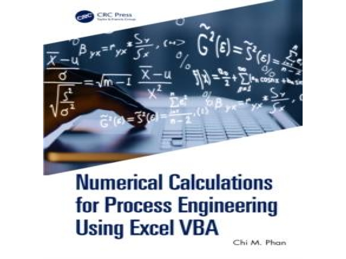 Livro Numerical Calculations for Process Engineering Using Excel VBA de Chi M Phan (Inglês)