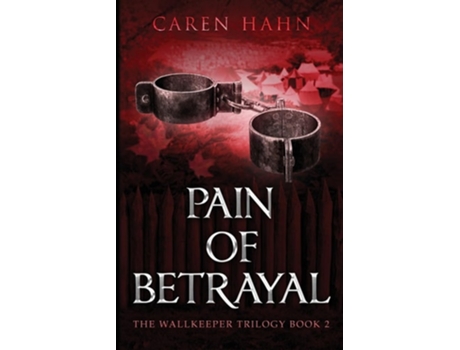 Livro Pain Of Betrayal De Caren Hahn (inglês)
