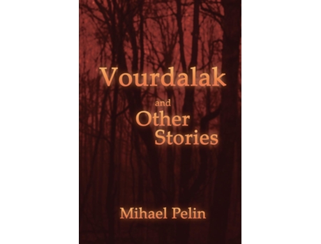 Livro Vourdalak and Other Stories / Who Casts No Shadow de Mihael Pelin (Inglês)