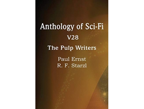 Livro Anthology of SciFi V28 the Pulp Writers de Paul Ernst R F Starzl (Inglês)
