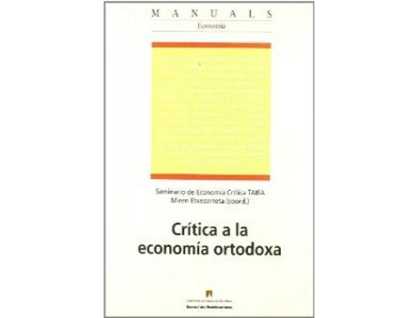 Livro Crítica A La Economía Ortodoxa de Miren Etxezarreta (Coord.) Seminario De Economía Crítica Taifa (Espanhol)