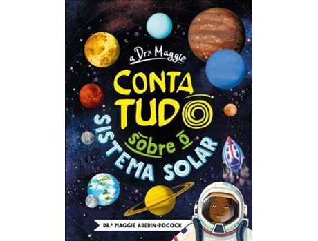 Livro A Drª Maggie Conta Tudo sobre o Sistema Solar de Dr.ª Maggie Aderin-Pocock (Português)