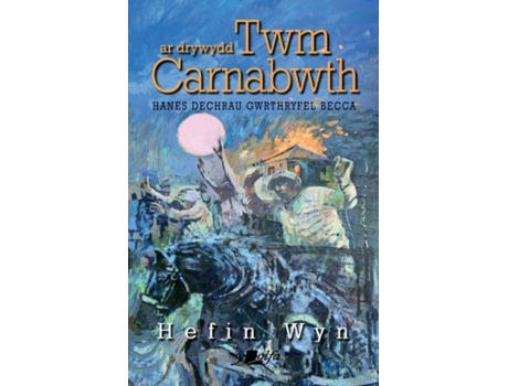 Livro ar drywydd twm carnabwth - hanes dechrau gwrthryfel becca de hefin wyn (galês)