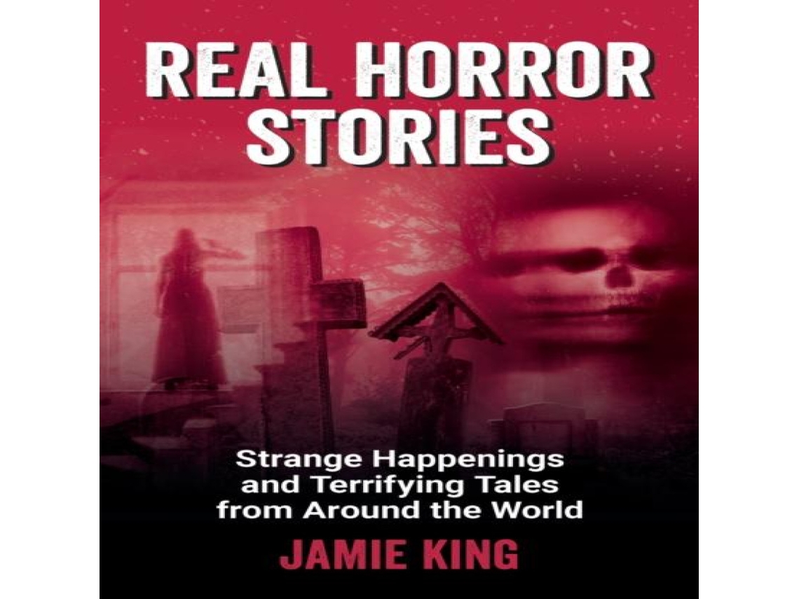 Livro Real Horror Stories de Jamie King (Inglês)
