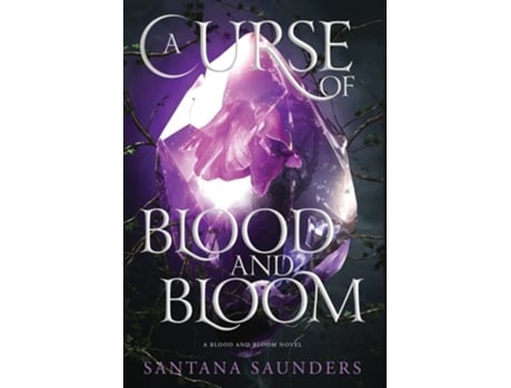 Livro A Curse of Blood and Bloom de Santana Saunders (Inglês - Capa Dura)