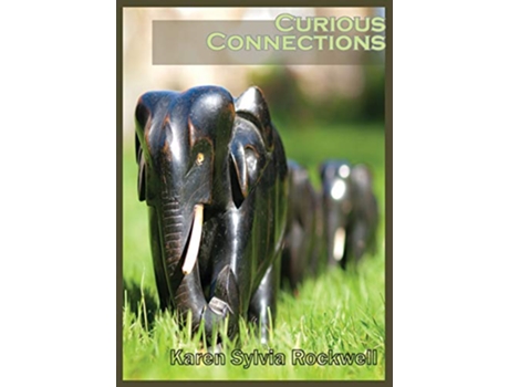 Livro Curious Connections Cites of the Straits Chapbooks de Karen Sylvia Rockwell (Inglês)