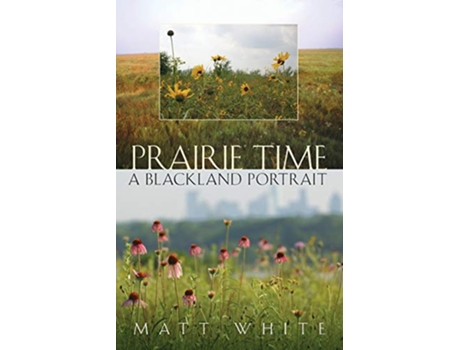 Livro Prairie Time de Matt White (Inglês)