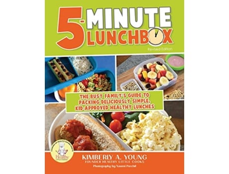 Livro 5Minute Lunchbox The Busy Familys Guide to Packing Deliciously Simple KidApproved Healthy Lunches de Kimberly A Young (Inglês)