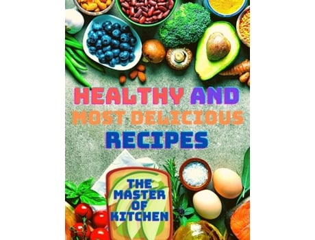 Livro Healthy And Most Delicious Recipes De Sorens Books (inglês)