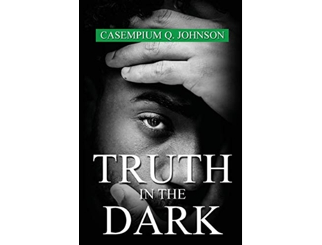 Livro Truth in the Dark de Casempium Q Johnson (Inglês)
