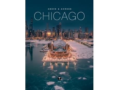 Livro Above And Across Chicago De Landers, Sam Et Al. (inglês - Capa Dura)