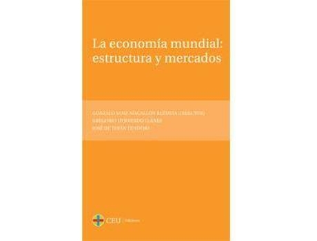 Livro La economía mundial : estructura y mercados de Gregorio Izquierdo Llanes, Gonzalo Sanz-Magallón Rezusta, José De Terán Tendero (Espanhol)