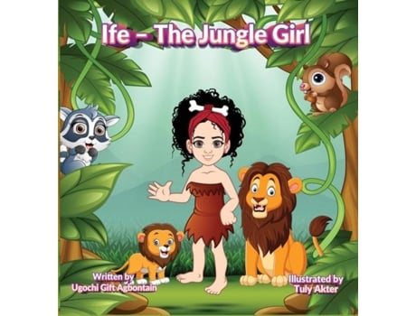 Livro Ife - The Jungle Girl De Agbontain, Ugochi Et Al. (inglês)