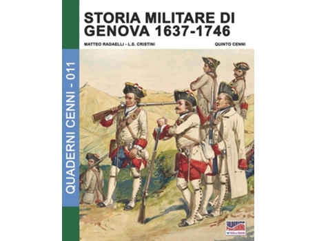 Livro Storia militare di Genova 1637-1746 Vol. 2 de Matteo Radaelli e Luca Stefano Cristini (Italiano)