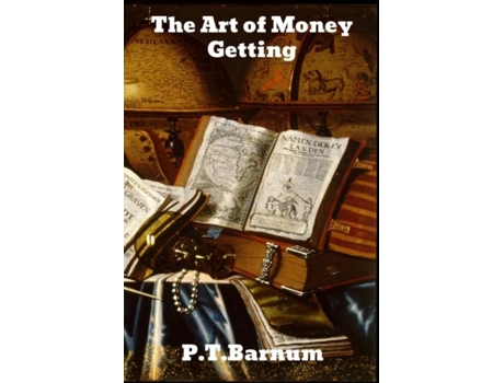 Livro The Art Of Money Getting Or Golden Rules For Making Money De Barnum, Pt Et Al. (inglês)