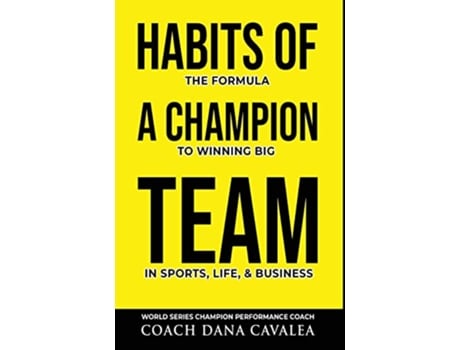 Livro Habits of a Champion Team The Formula to Winning Big in Sports Life and Business de Dana Cavalea (Inglês - Capa Dura)