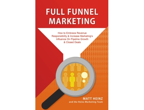 Livro Full Funnel Marketing Matt Heinz, The Heinz Marketing Team (Inglês)
