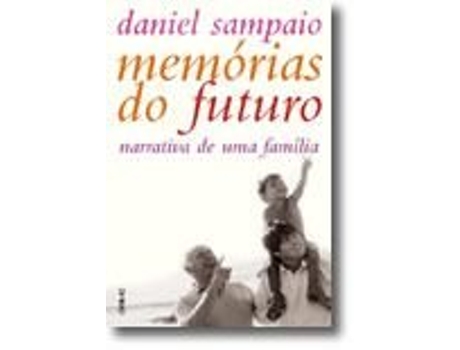 Memórias do Futuro -  Narrativa de Uma Família
