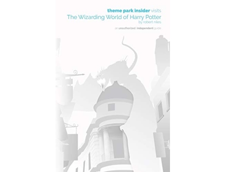 Livro Theme Park Insider Visits The Wizarding World of Harry Potter de Robert Niles (Inglês)