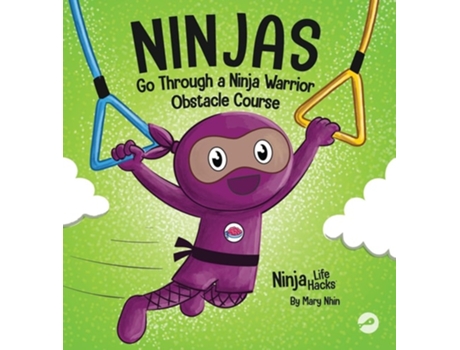 Livro Ninjas Go Through A Ninja Warrior Obstacle Course A Rhyming Childrens Book About Not Giving Up De Mary Nhin (inglês - Capa Dura)