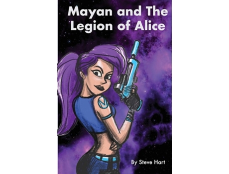 Livro Mayan And The Legion Of Alice De Steve Hart (inglês)