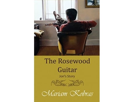 Livro The Rosewood Guitar, Jons Story De Mariam Kobras (inglês)