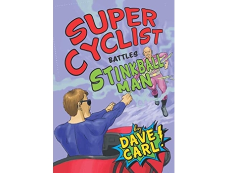 Livro Super Cyclist Battles Stinkball Man De Dave Carl (inglês)