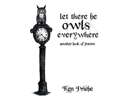 Livro Let There Be Owls Everywhere Another Book of Poems de Ken Priebe (Inglês)
