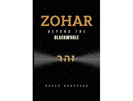 Livro ZoharBeyond the BlackWhole de Dovid Krafchow (Inglês)