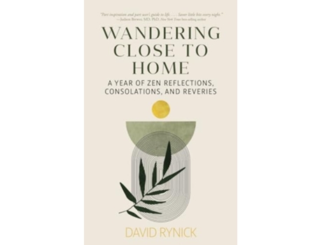Livro Wandering Close to Home A Year of Zen Reflections, Consolations, and Reveries de David Rynick (Inglês)