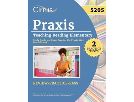 Livro Praxis Teaching Reading Elementary 5205 Study Guide 2 Practice Tests and Exam Prep for the Praxis 5205 3rd Edition de Eric Canizales (Inglês)