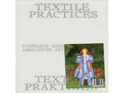 Livro Textile Practices Forty Female Artists and Designers from Europe de ACC Art Books - IPSUK (Inglês)