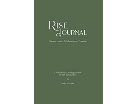 Livro R.i.s.e. Journal A Meditative Journaling Practice For Self-actualization De Asoulcalledjoel (inglês)