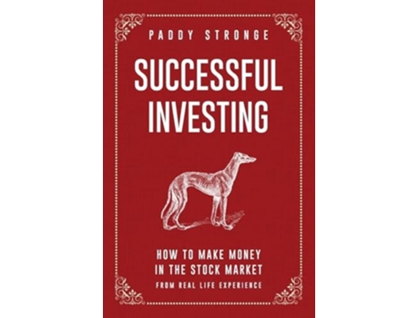 Livro SUCCESSFUL INVESTING HOW TO MAKE MONEY IN THE STOCK MARKET FROM REAL LIFE EXPERIENCE de Paddy Stronge (Inglês)