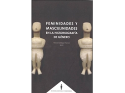 Livro Feminidades Y Masculinidades En La Historiografía De Gènero de Henar Gallego Franco (Espanhol)