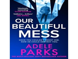 Livro OUR BEAUTIFUL MESS PB de Adele Parks (Inglês)