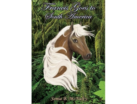 Livro Francis Goes To South America De Mcnulty, Sonia Et Al. (inglês)