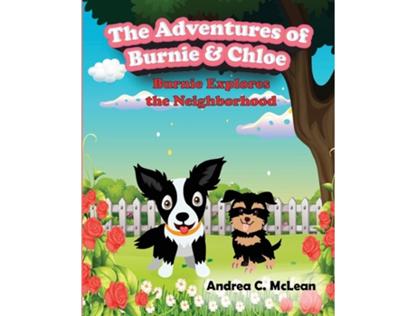 Livro The Adventures of Burnie amp Chloe Burnie Explores the Neighborhood de Andrea C McLean (Inglês)