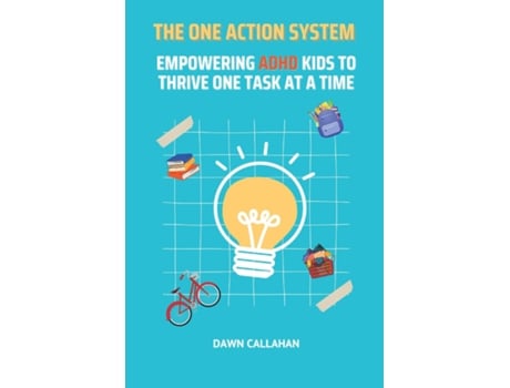 Livro The One Action System - Empowering ADHD Kids to Thrive One Task at a Time de Dawn Callahan (Inglês)
