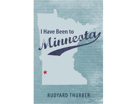 Livro I Have Been To Minneota De Rudyard Thurber (inglês)