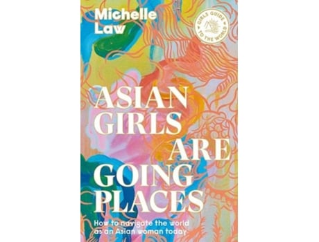 Livro asian girls are going places de michelle law (inglês)