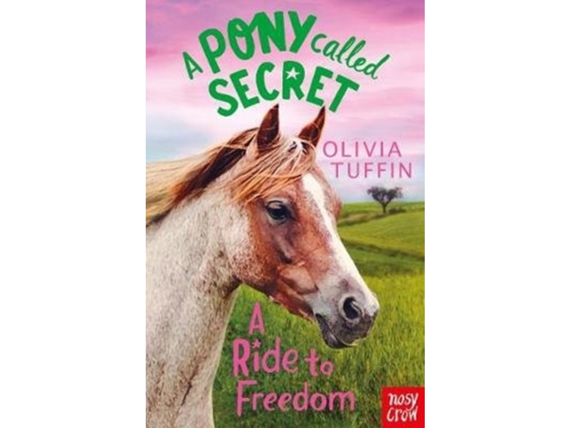 Livro A Pony Called Secret A Ride To Freedom de Olivia Tuffin (Inglês)