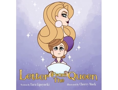 Livro Letter From the Queen de Tara Lipsyncki e Cherry Mock (Inglês - Capa Dura)