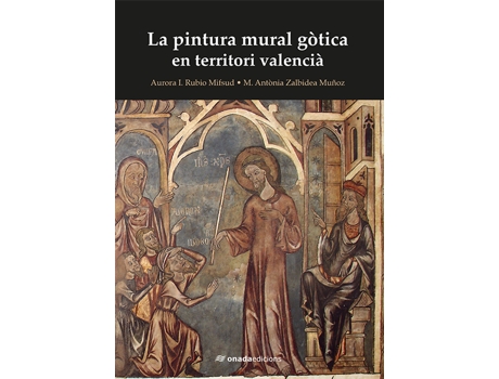 Livro La Pintura Mural Gòtica A Territori Valencià de Aurora Rubio Mifsud (Espanhol)