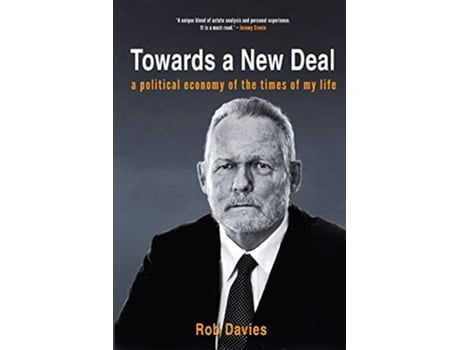 Livro TOWARDS A NEW DEAL A Political Economy of the Times of My Life de Rob Davies (Inglês)