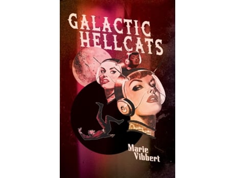 Livro Galactic Hellcats de Marie Vibbert (Inglês)